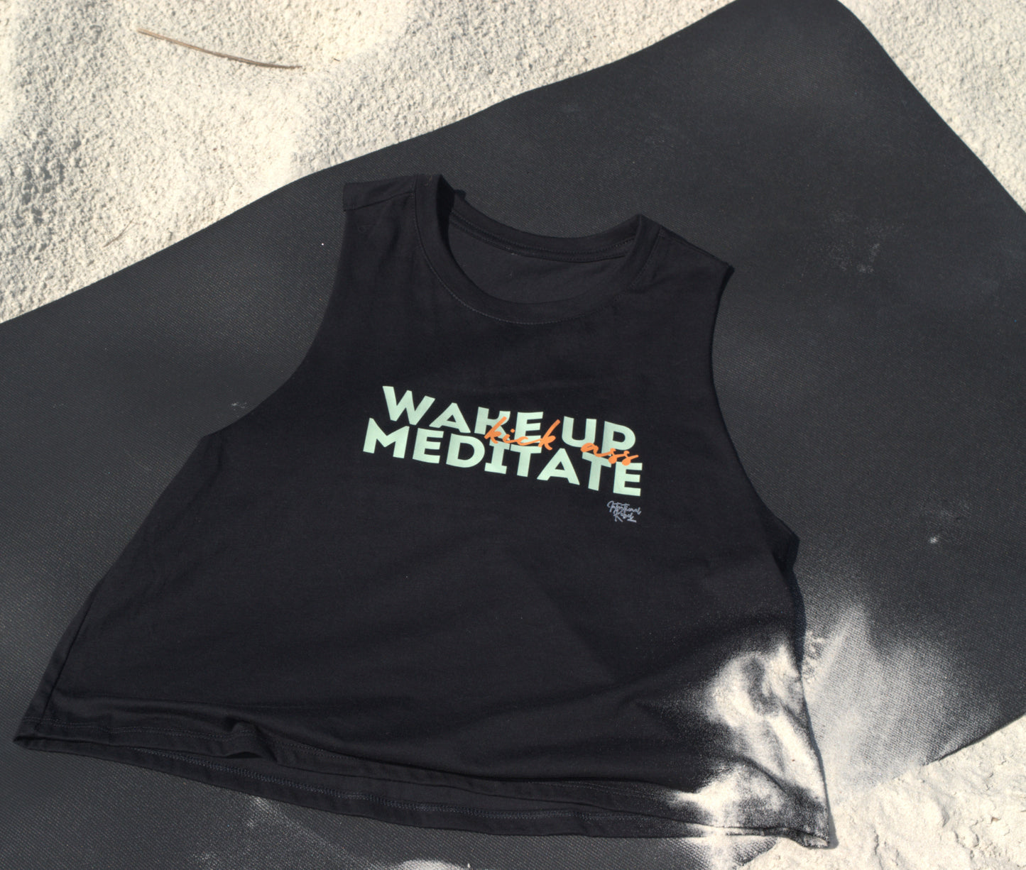 Wake Up, Meditate, Kick Ass